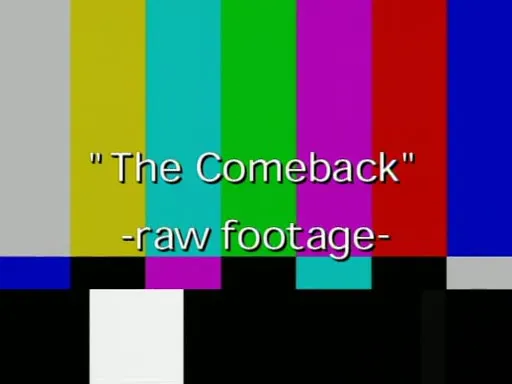 Carta de ajuste con el texto «The Comeback, raw footage»