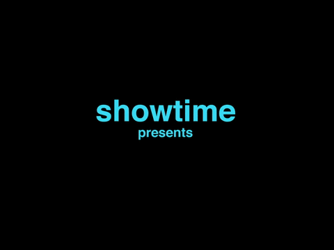 Rótulo «Showtime presents» sobre fondo negro